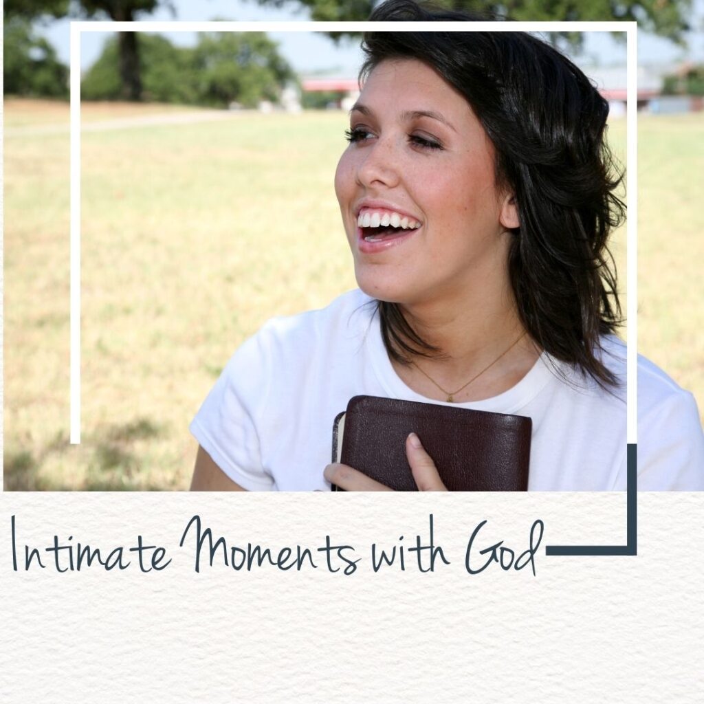Intimate Moments with God